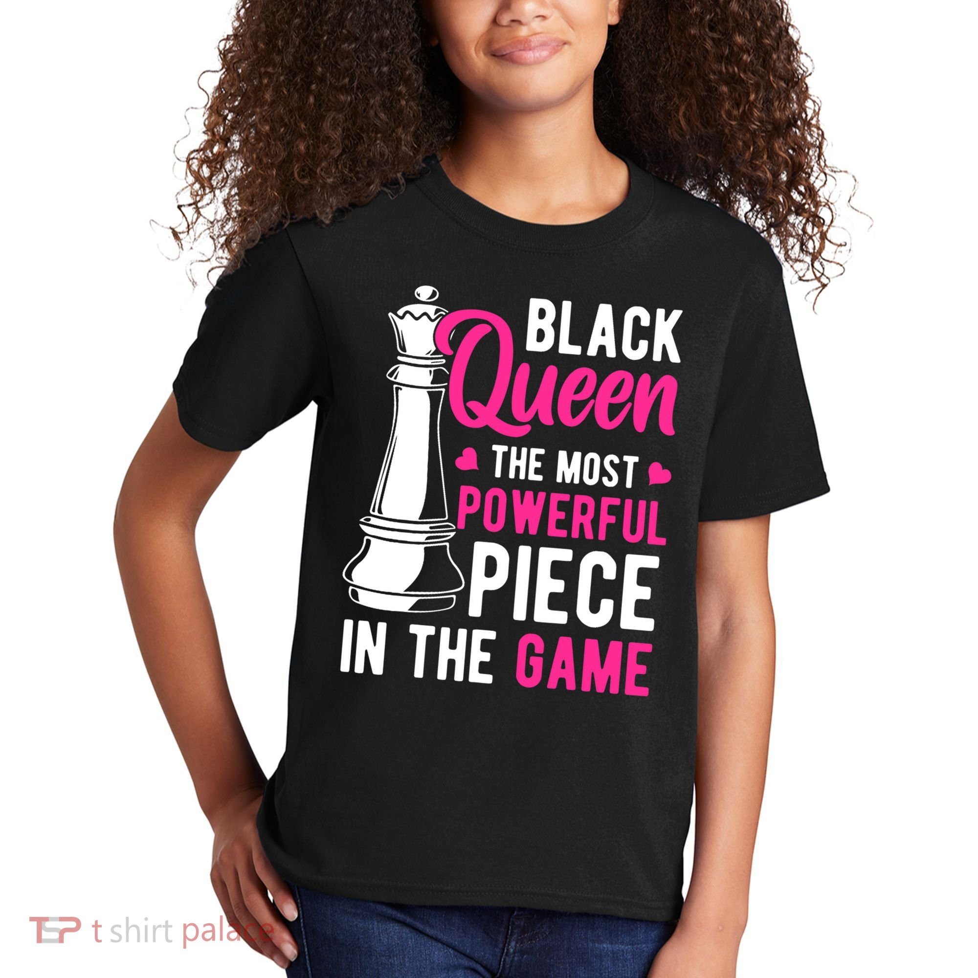 Black Queen The Most Powerful Piece In The Game Wo Kids T-Shirt