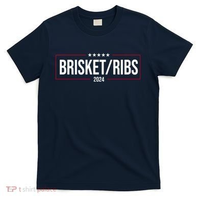 Brisket Ribs 2024 Political T-Shirt