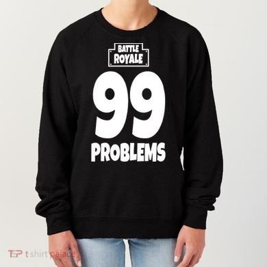 Battle Royale 99 Problems Women's Sweatshirt