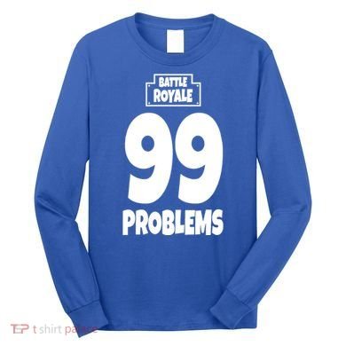 Battle Royale 99 Problems Long Sleeve Shirt