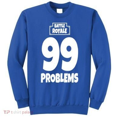 Battle Royale 99 Problems Sweatshirt