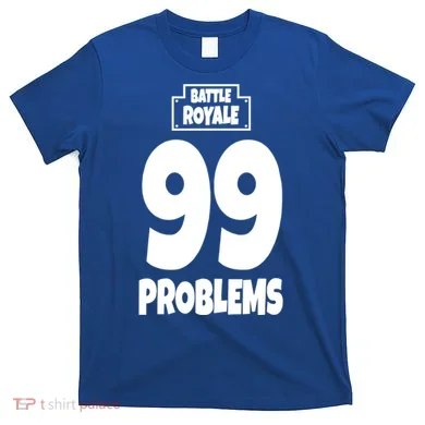 Battle Royale 99 Problems T-Shirt