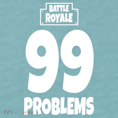 Battle Royale 99 Problems Sueded Cloud Jersey T-Shirt