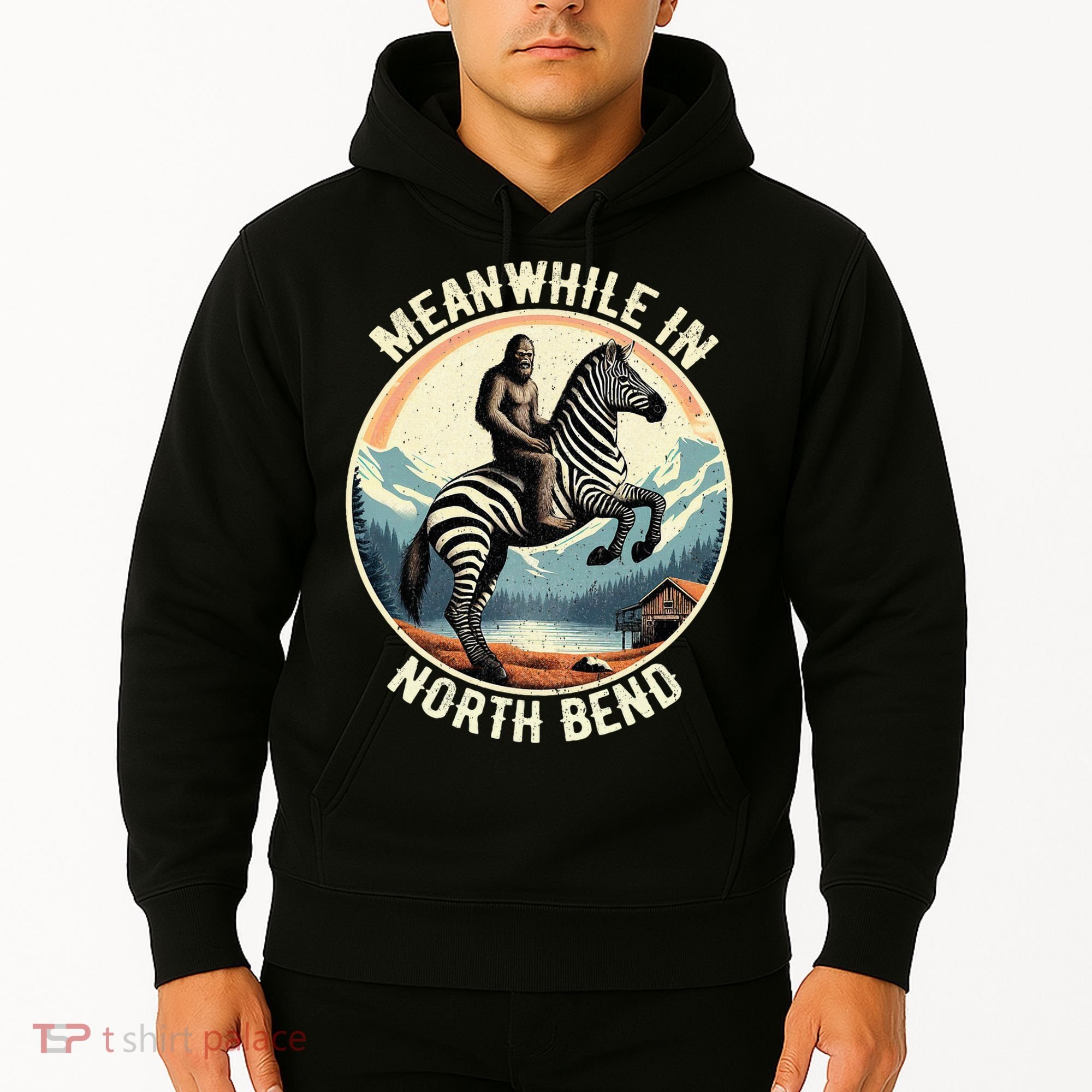 Bigfoot Riding A Zebra Meanwhile In North Bend Hoodie