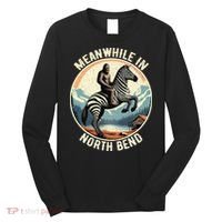 Bigfoot Riding A Zebra Meanwhile In North Bend Long Sleeve Shirt thumb 0