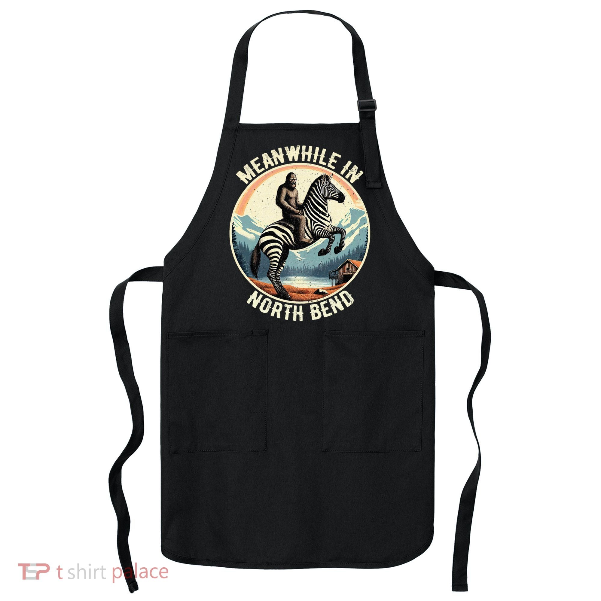 Bigfoot Riding A Zebra Meanwhile In North Bend Apron