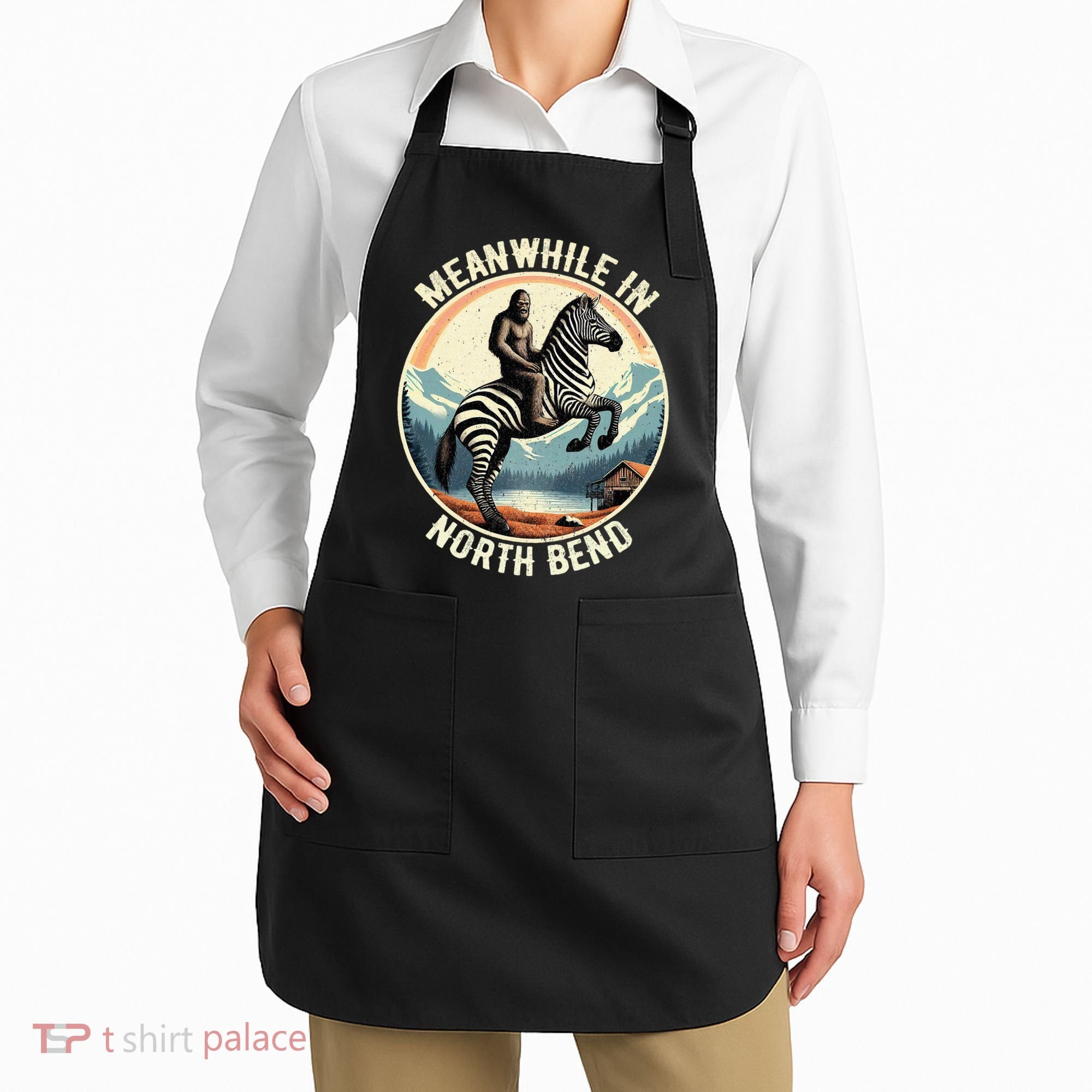 Bigfoot Riding A Zebra Meanwhile In North Bend Apron