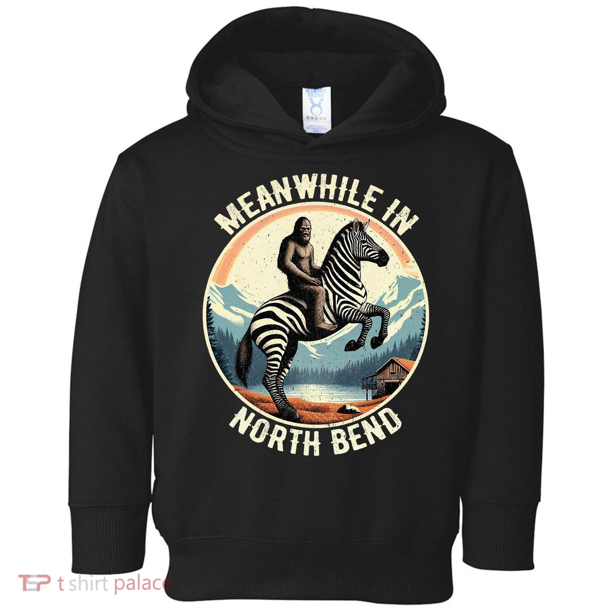 Bigfoot Riding A Zebra Meanwhile In North Bend Toddler Hoodie