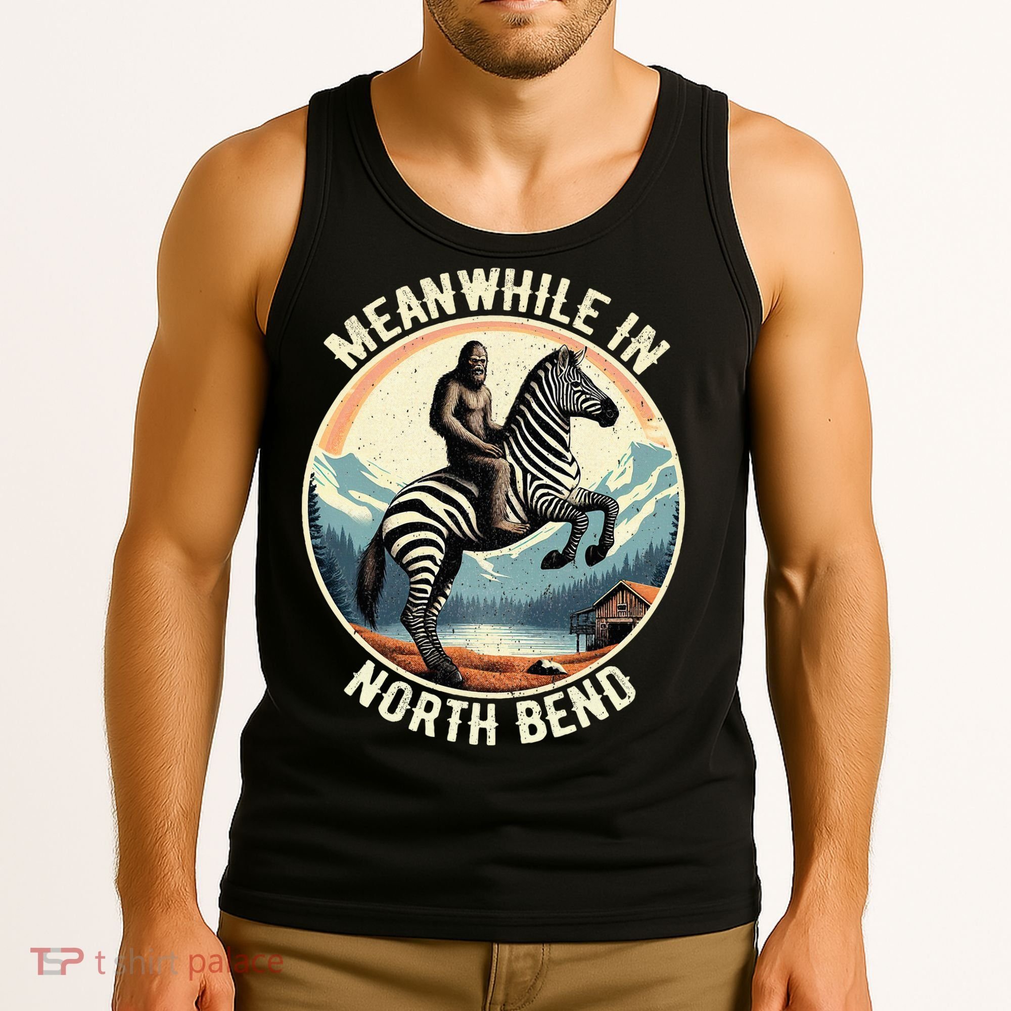 Bigfoot Riding A Zebra Meanwhile In North Bend Tank Top