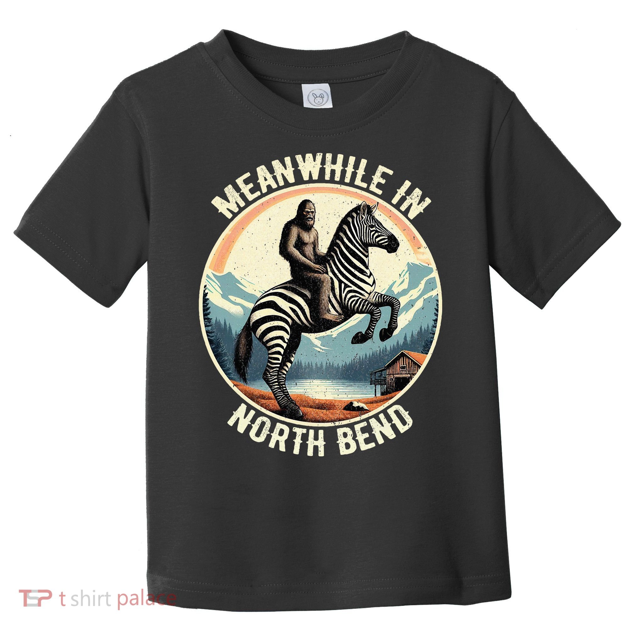 Bigfoot Riding A Zebra Meanwhile In North Bend Toddler T-Shirt