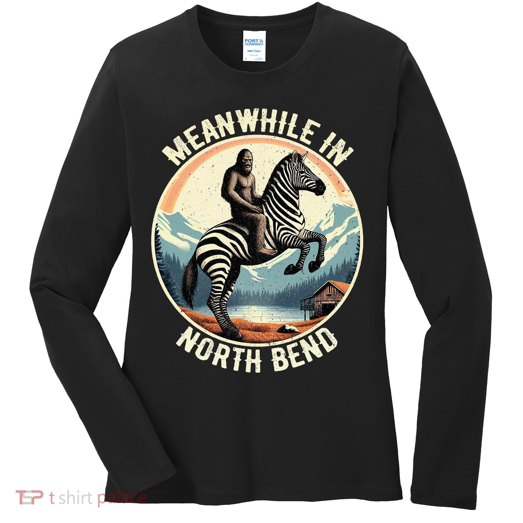 Bigfoot Riding A Zebra Meanwhile In North Bend Women's Long Sleeve Shirt