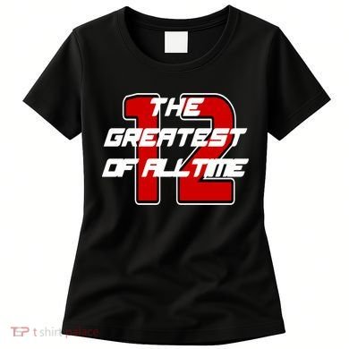 Brady 12 GOAT The Greatest Of All Time Women's T-Shirt