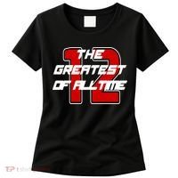 Brady 12 GOAT The Greatest Of All Time Women's T-Shirt thumb 0