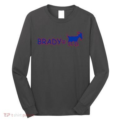 Brady Equals The Goat New England Long Sleeve Shirt