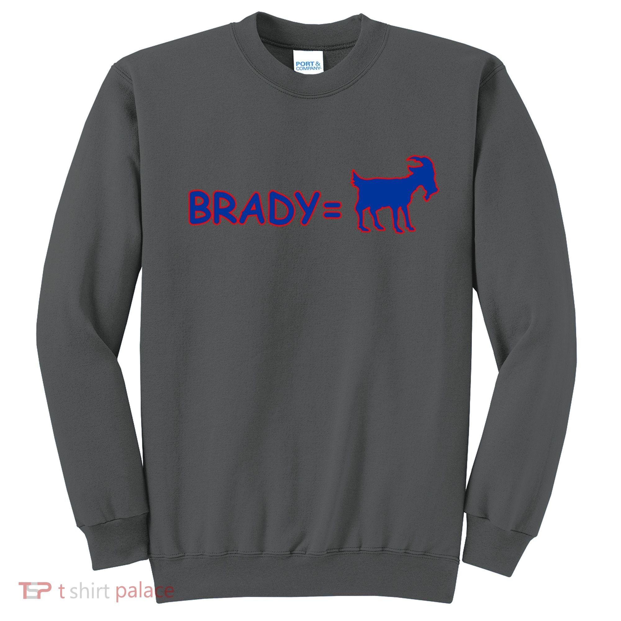 Brady Equals The Goat New England Sweatshirt