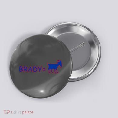 Brady Equals The Goat New England Button
