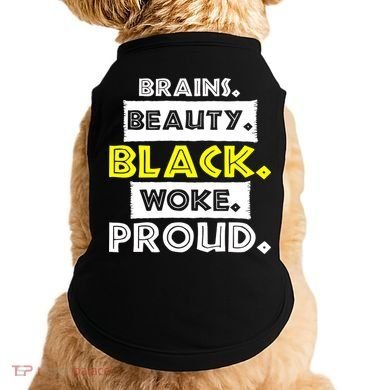 Brains Beauty Black Woke Proud Doggie Tank