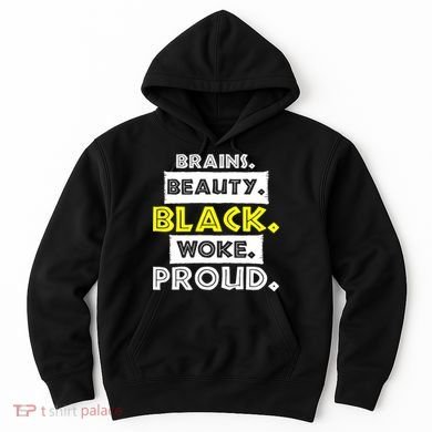 Brains Beauty Black Woke Proud Hoodie