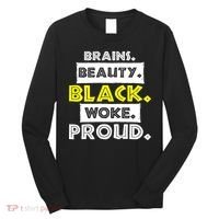Brains Beauty Black Woke Proud Long Sleeve Shirt thumb 0