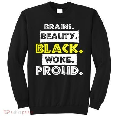 Brains Beauty Black Woke Proud Sweatshirt