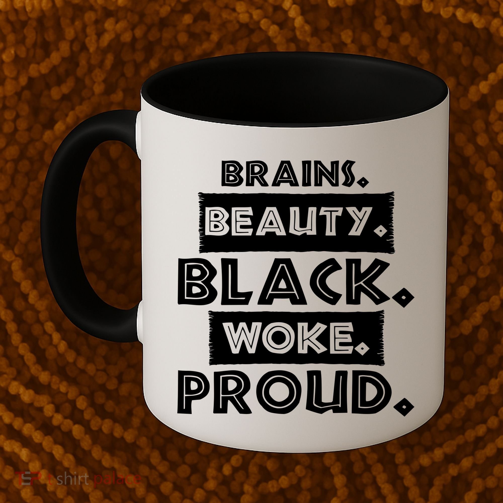 Brains Beauty Black Woke Proud Coffee Mug