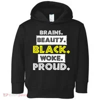 Brains Beauty Black Woke Proud Toddler Hoodie thumb 0