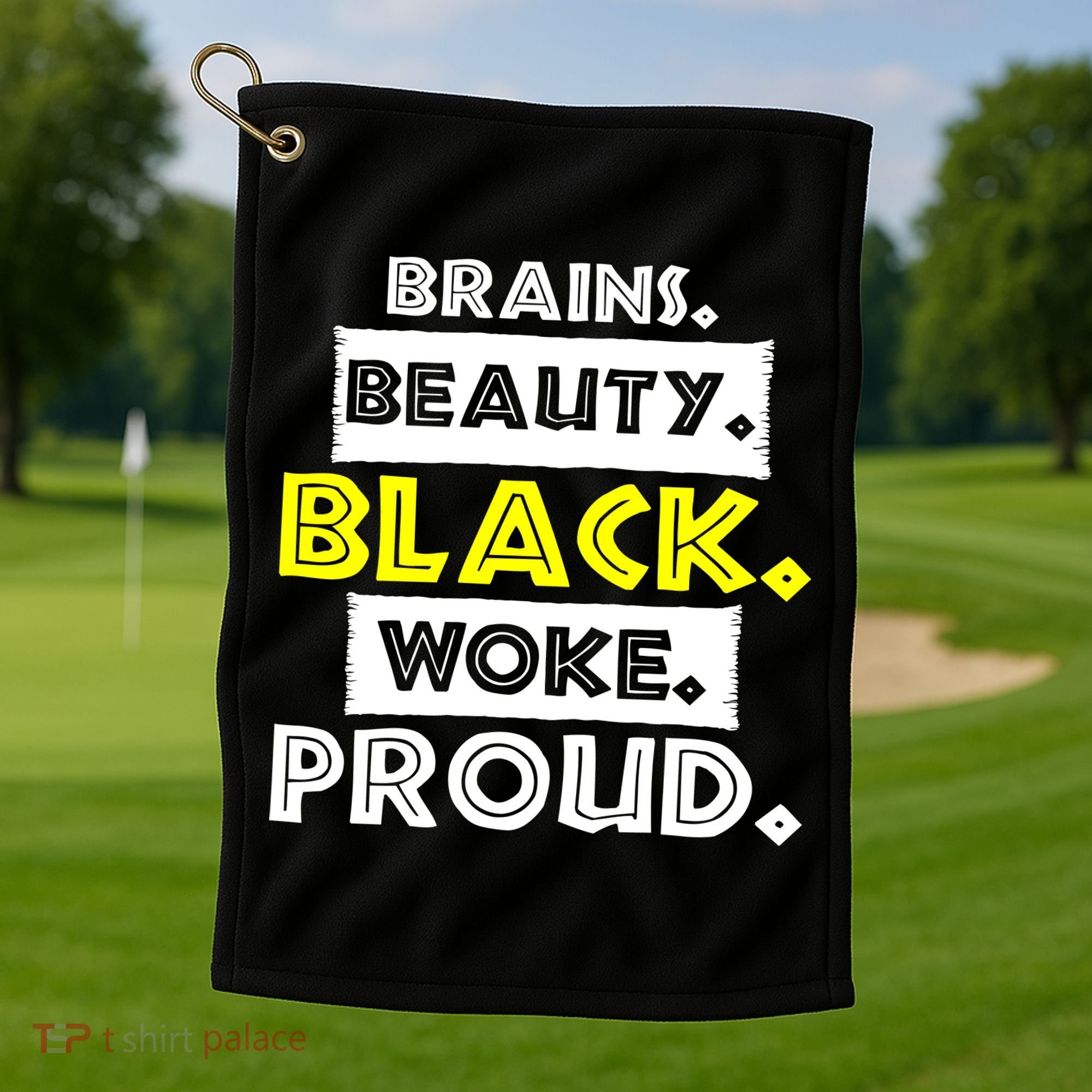 Brains Beauty Black Woke Proud Golf Towel