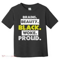 Brains Beauty Black Woke Proud Toddler T-Shirt thumb 0