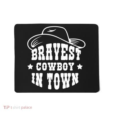 Bravest Cowboy In Town Mousepad