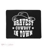 Bravest Cowboy In Town Mousepad thumb 0