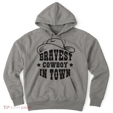 Bravest Cowboy In Town Hoodie