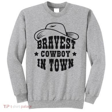 Bravest Cowboy In Town Sweatshirt