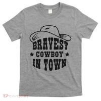 Bravest Cowboy In Town T-Shirt thumb 0