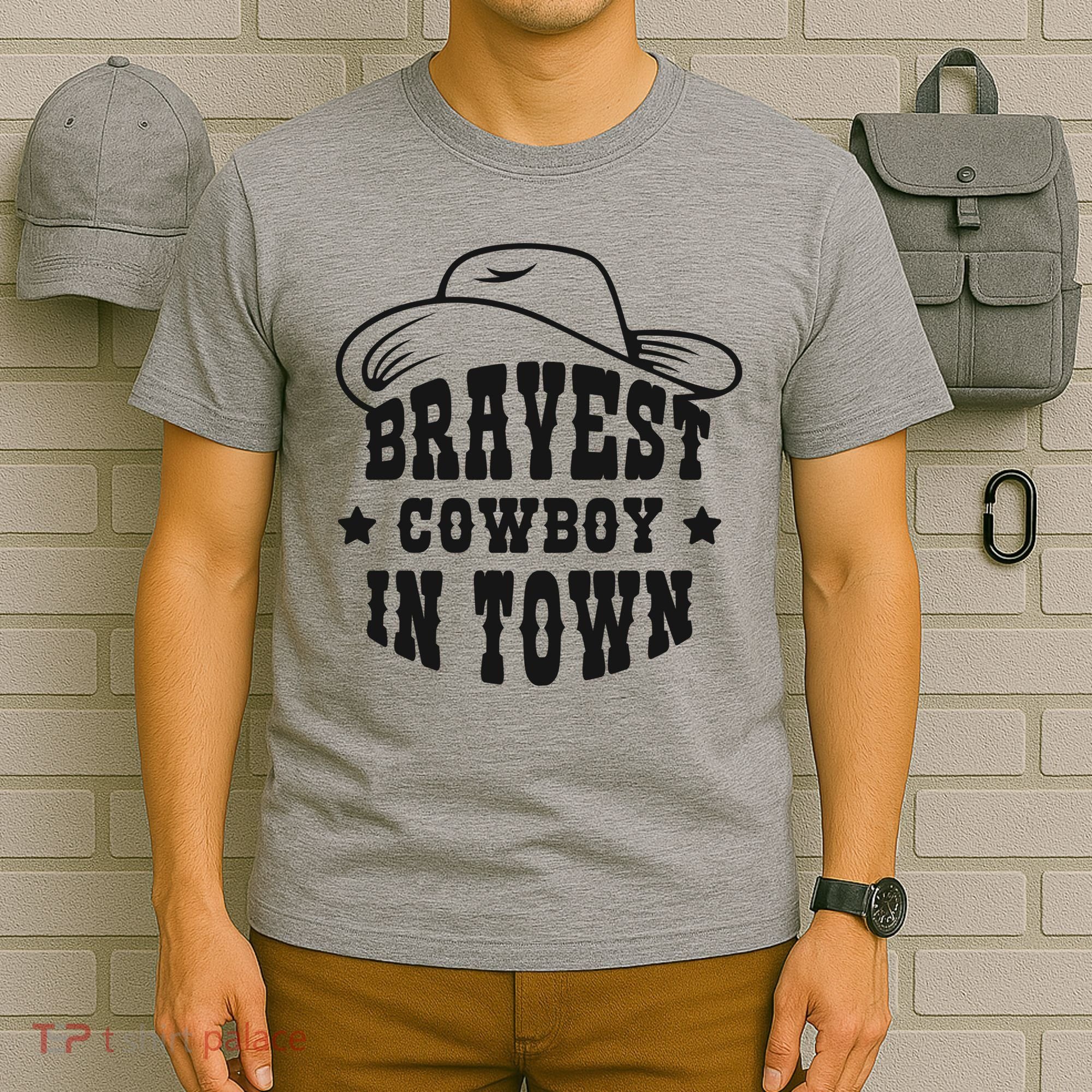 Bravest Cowboy In Town T-Shirt