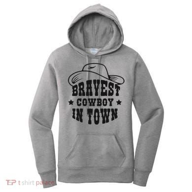 Bravest Cowboy In Town Women's Hoodie