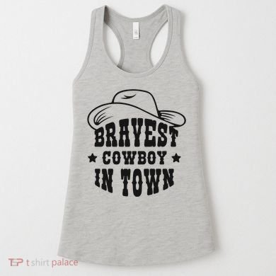 Bravest Cowboy In Town Women's Tank Top