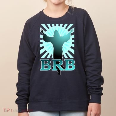 BRB Jesus Be Right Back Women's Sweatshirt