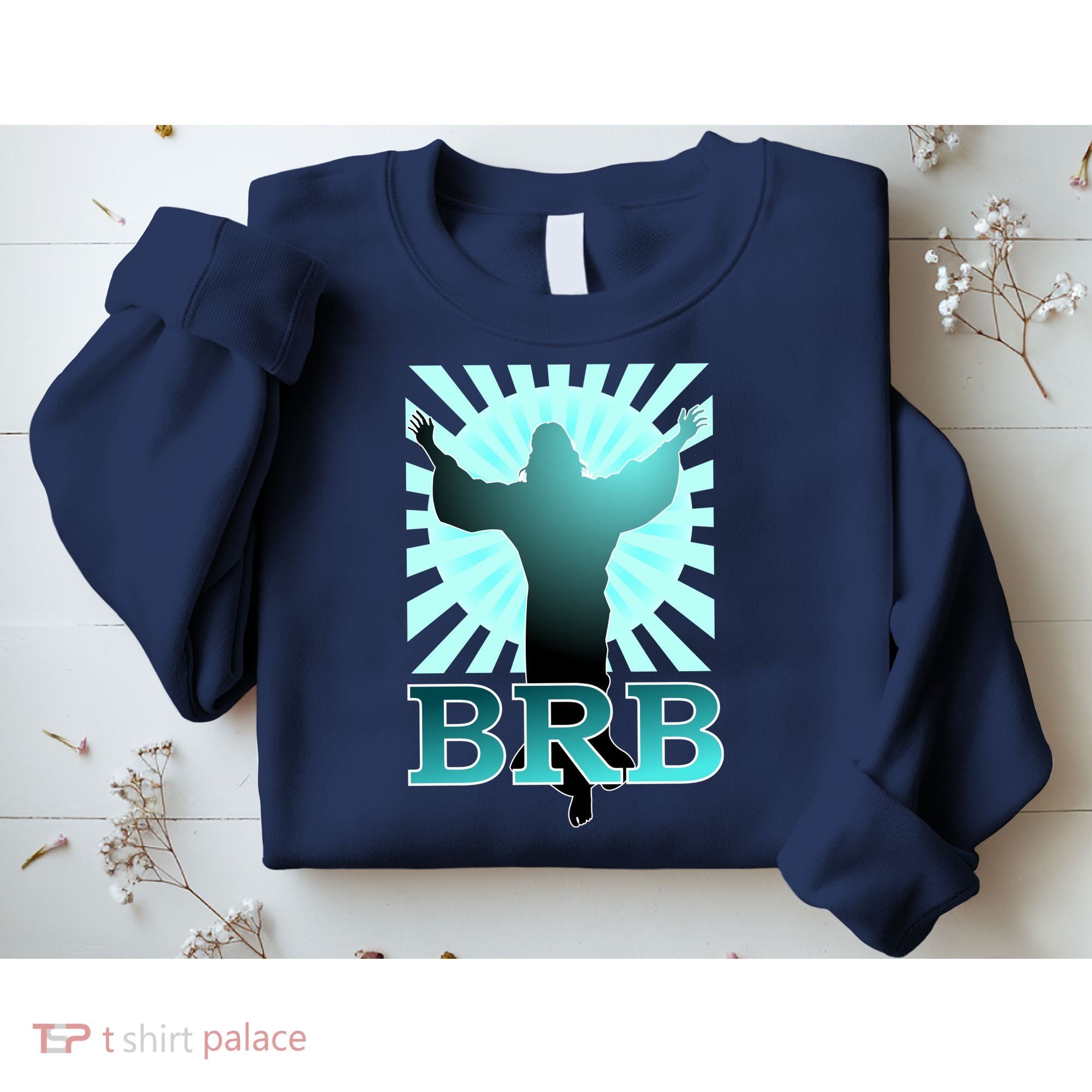 BRB Jesus Be Right Back Sweatshirt