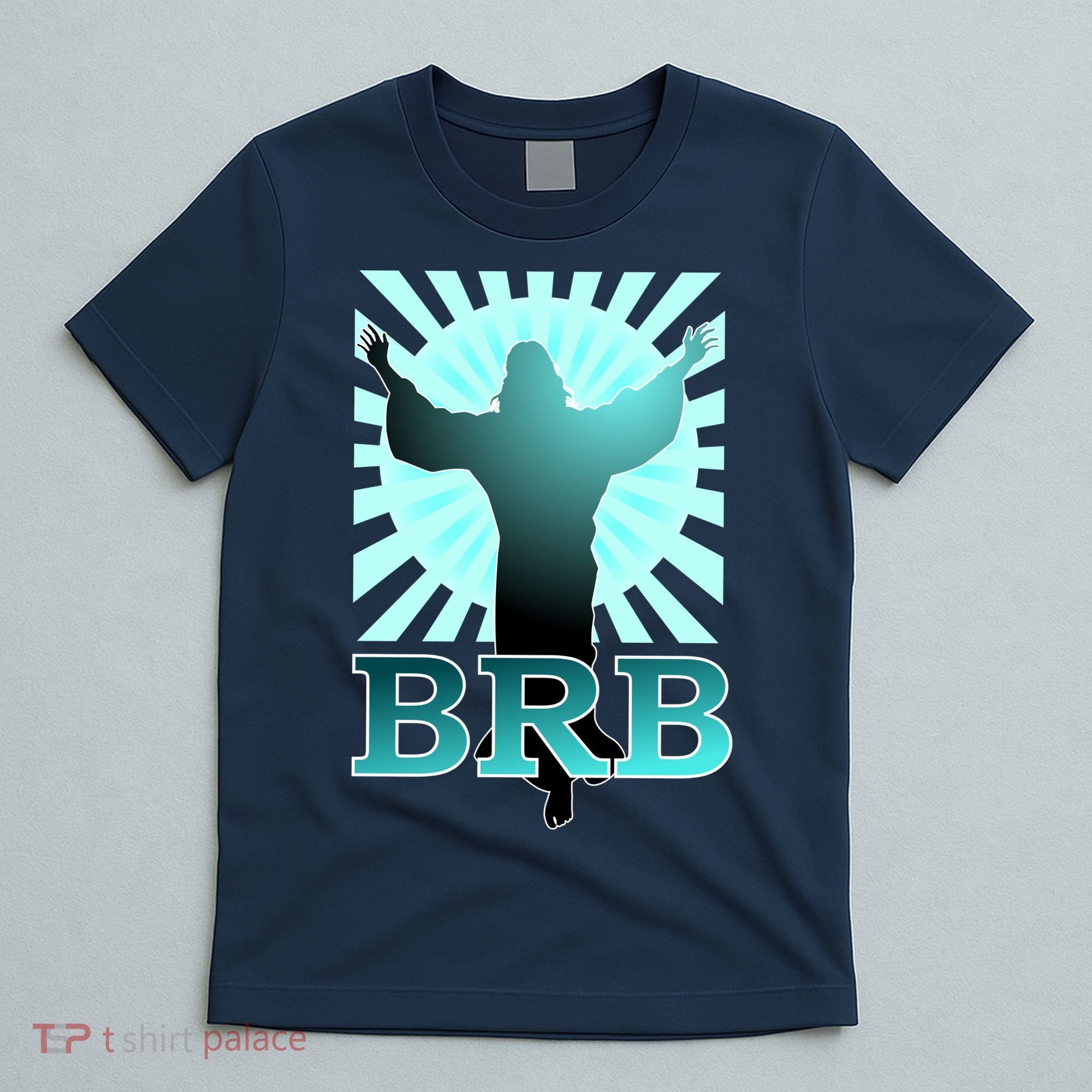 BRB Jesus Be Right Back T-Shirt