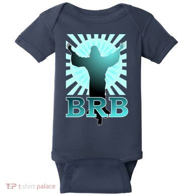 BRB Jesus Be Right Back Baby Bodysuit