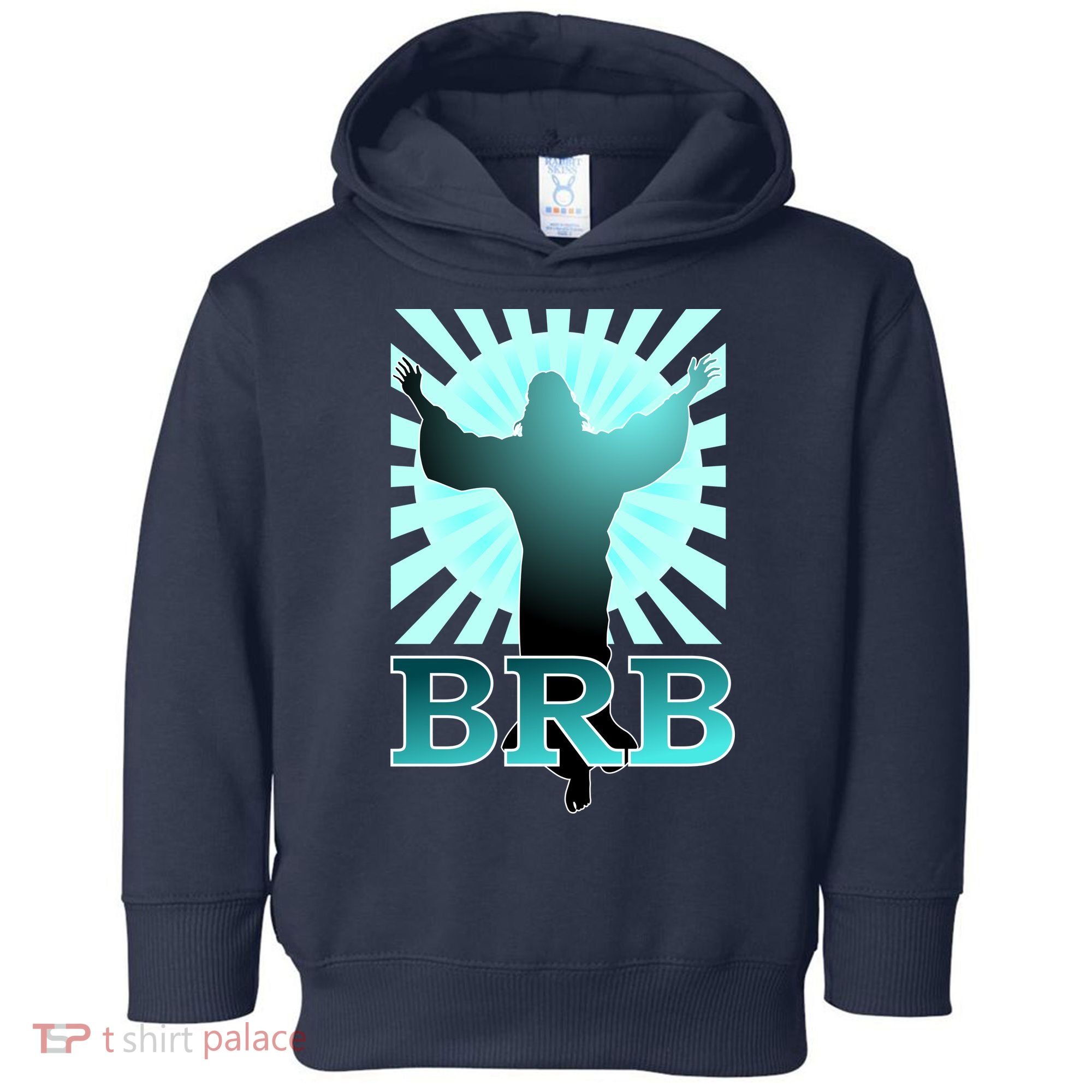 BRB Jesus Be Right Back Toddler Hoodie