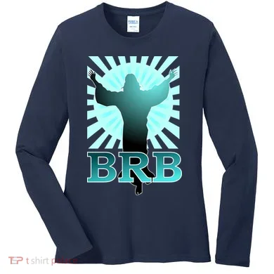 BRB Jesus Be Right Back Women's Long Sleeve Shirt