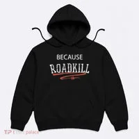Because Roadkill Hoodie thumb 0