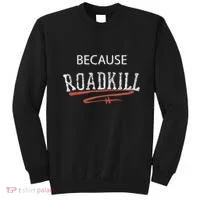 Because Roadkill Sweatshirt thumb 0
