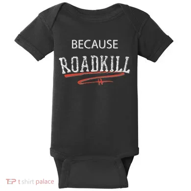 Because Roadkill Baby Bodysuit