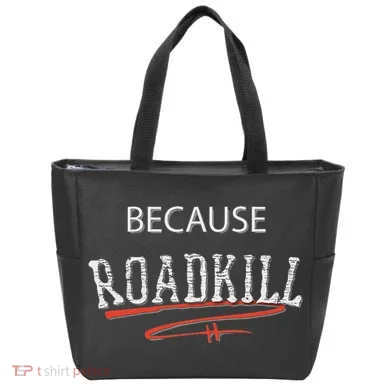 Because Roadkill Tote Bag