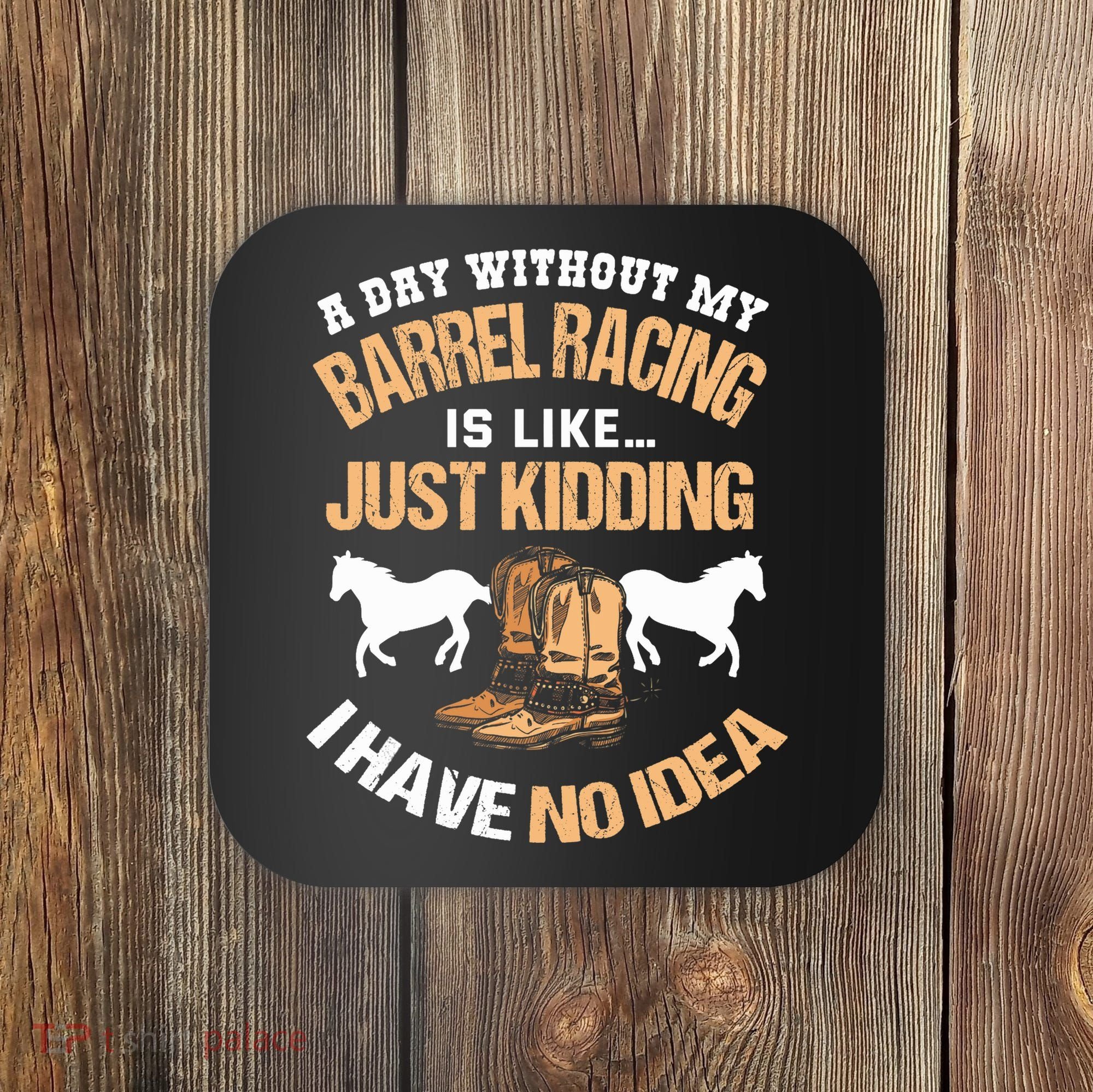 Barrel Racing Barrel Racing Lover Funny Barrel Racer Coaster