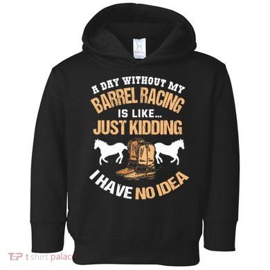 Barrel Racing Barrel Racing Lover Funny Barrel Racer Toddler Hoodie