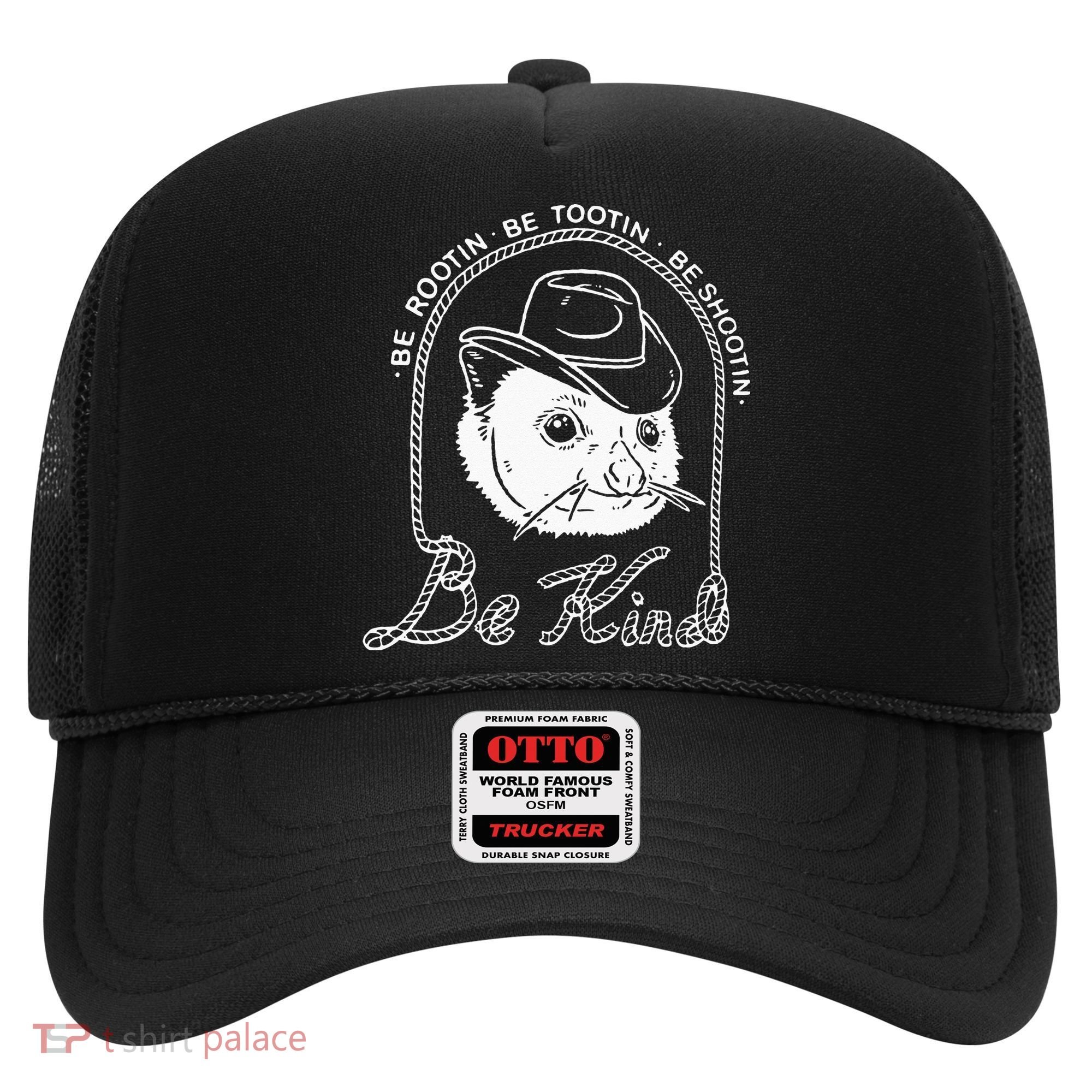 Be Rootin Be Tootin Be Shootin Be Kind Cowboy Opossum Lover Hat