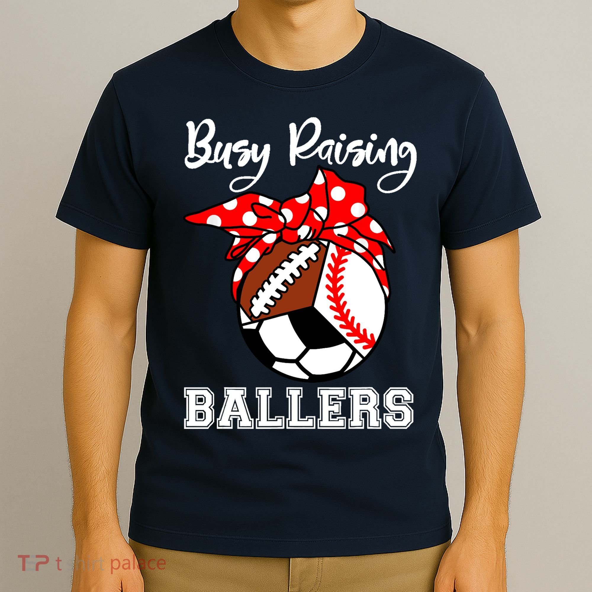 Busy Raising Ballers Funny Baseball Football Soccer Mom T-Shirt